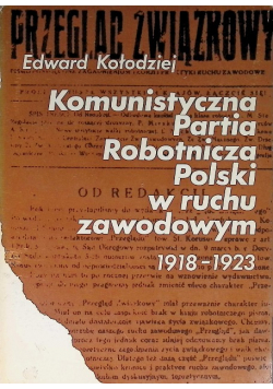Komunistyczna Partia Robotnicza Polski w ruchu zawodowym 1918 - 1923