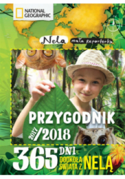 Przygodnik 2017 / 2018 365 dni dookoła świata z Nelą