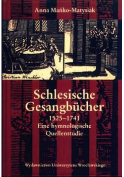 Schlesische Gesangbücher. 1525-1741 Eine hymnologische Quellenstudie