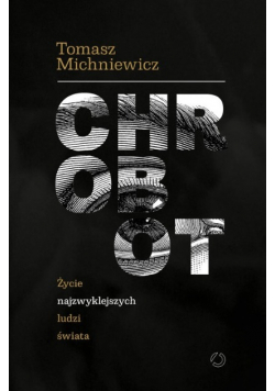 Chrobot Życie najzwyklejszych ludzi świata