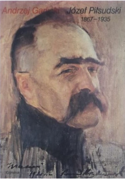 Józef Piłsudski 1867 - 1935