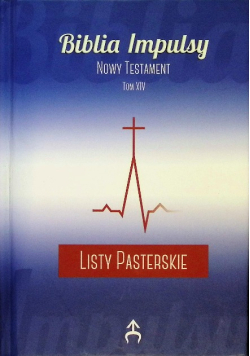 Biblia Impulsy Nowy Testament Tom XIV  Listy pasterskie
