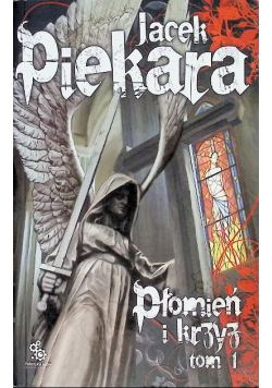 Płomień i krzyż  Tom 1