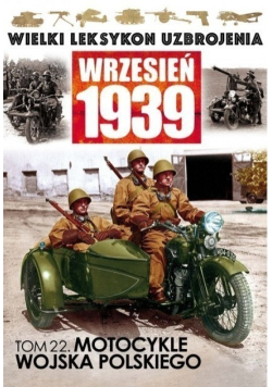Wielki leksykon uzbrojenia Wrzesień 1939 Tom 22