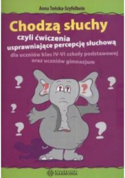 Chodzą słuchy czyli ćwiczenia usprawniające percepcję słuchową
