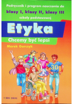 Etyka Chcemy być lepsi Podręcznik i program nauczania do klasy 1-3 szkoły podstawowej