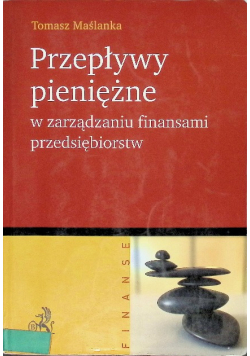 Przepływy pieniężne w zarządzaniu finansami przedsiębiorstw