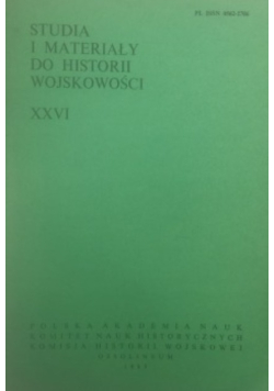 Studia i materiały do historii wojskowości Tom XXVI