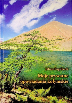 Moje prywatne opowiadania kołymskie