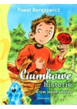 Ciumkowe historie w tym jedna smutna