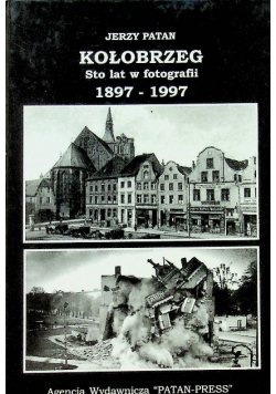 Kołobrzeg sto lat w fotografii