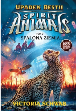 Spirit Animals Upadek Bestii Tom 2 Spalona Ziemia