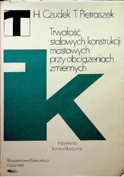 Trwałość stalowych konstrukcji mostowych przy obciążeniach zmiennych