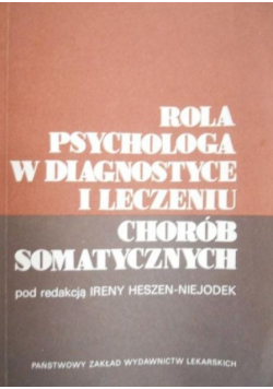 Rola psychologa w diagnostyce i leczeniu chorób somatycznych