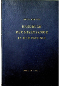 Handbuch der mikroskopie in der technik Band I
