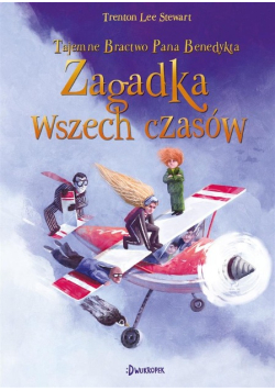 Zagadka wszech czasów. Tajemne Bractwo Pana Benedykta. Tom 4