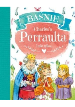 Baśnie Charlesa Perraulta i nie tylko