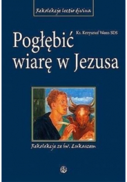Pogłębić wiarę w Jezusa