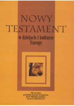 Nowy Testament w dziejach i kulturze Europy