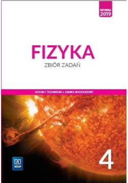 Fizyka 4 Zbiór zadań Liceum i technikum Zakres rozszerzony