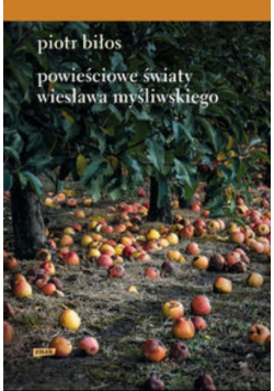 Powieściowe światy Wiesława Myśliwskiego