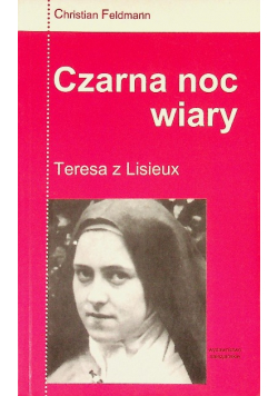 Czarna noc wiary Teresa z Lisieux