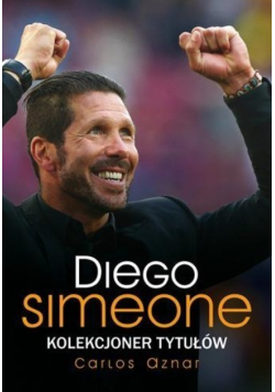 Diego Simeone Kolekcjoner tytułów