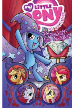 My Little Pony Tom 6 Przyjaźń to magia