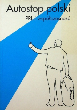 Autostop polski PRL i współczesność