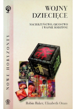 Wojny dziecięce macierzyństwo ojcostwo i waśnie rodzinne