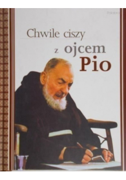 Chwile ciszy z ojcem Pio