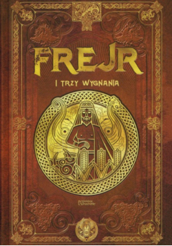Mitologia Nordycka Tom 43 Frejr i trzy wygnania