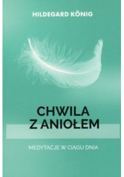 Przerwa z aniołem medytacje w ciągu dnia