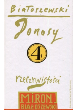 Białoszewski Utwory zebrane Tom 4 Donosy rzeczywistości