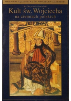 Kult św. Wojciecha na ziemiach polskich