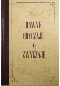 Dawne obyczaje i zwyczaje