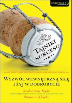 Tajniki sukcesu Wyzwól wewnętrzną siłę i żyj w dobrobycie
