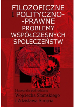 Filozoficzne i polityczno-prawne problemy współczesnych społeczeństw