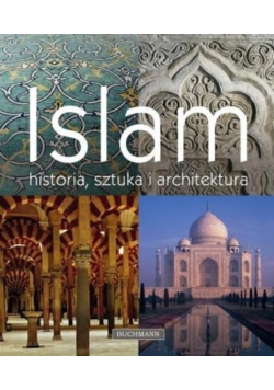 Islam Historia sztuka i architektura