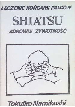 Leczenie końcami palców Shiatsu zdrowie żywotność