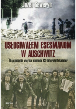 Usługiwałem esesmanom w Auschwitz