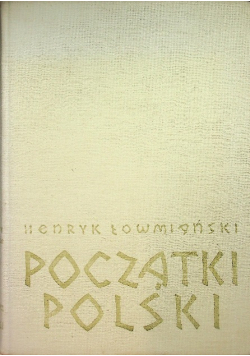 Początki Polski Tom I