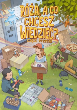 Róża, a co chcesz wiedzieć? Część 3