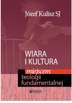 Wiara i kultura sercem teologii fundamentalnej