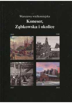 Warszawa wielkomiejska Koneser Ząbkowska i okolice