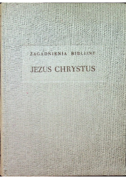 Zagadnienia biblijne Jezus Chrystus