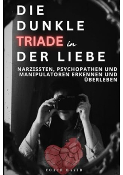 Die dunkle Triade der Liebe