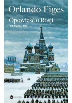 Opowieść o Rosji Władza i mit