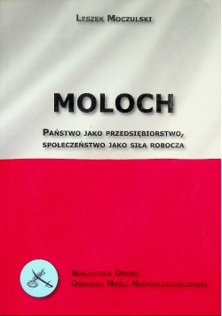 Moloch. Państwo jako przedsiębiorstwo, społeczeństwo jako siła robocza