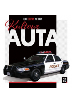 Kultowe Auta T.28 Ford Crown Victoria